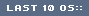 LAST 10 OS::