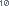 10